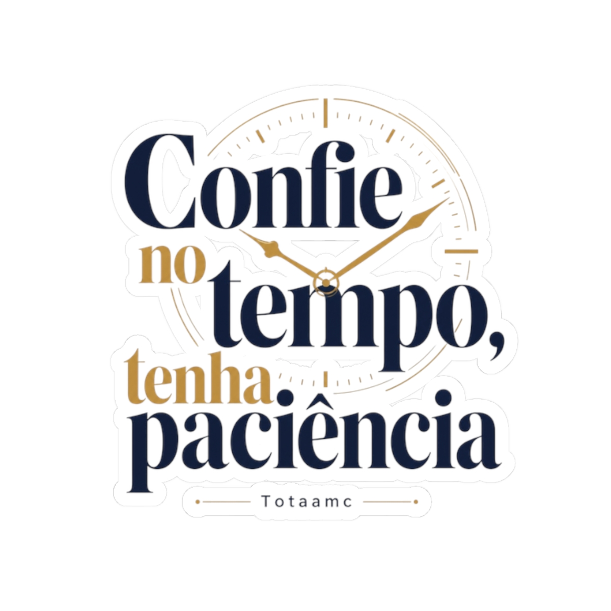 Totaamc "Confie no tempo, tenha paciência" Sticker - Official stickers merchandise