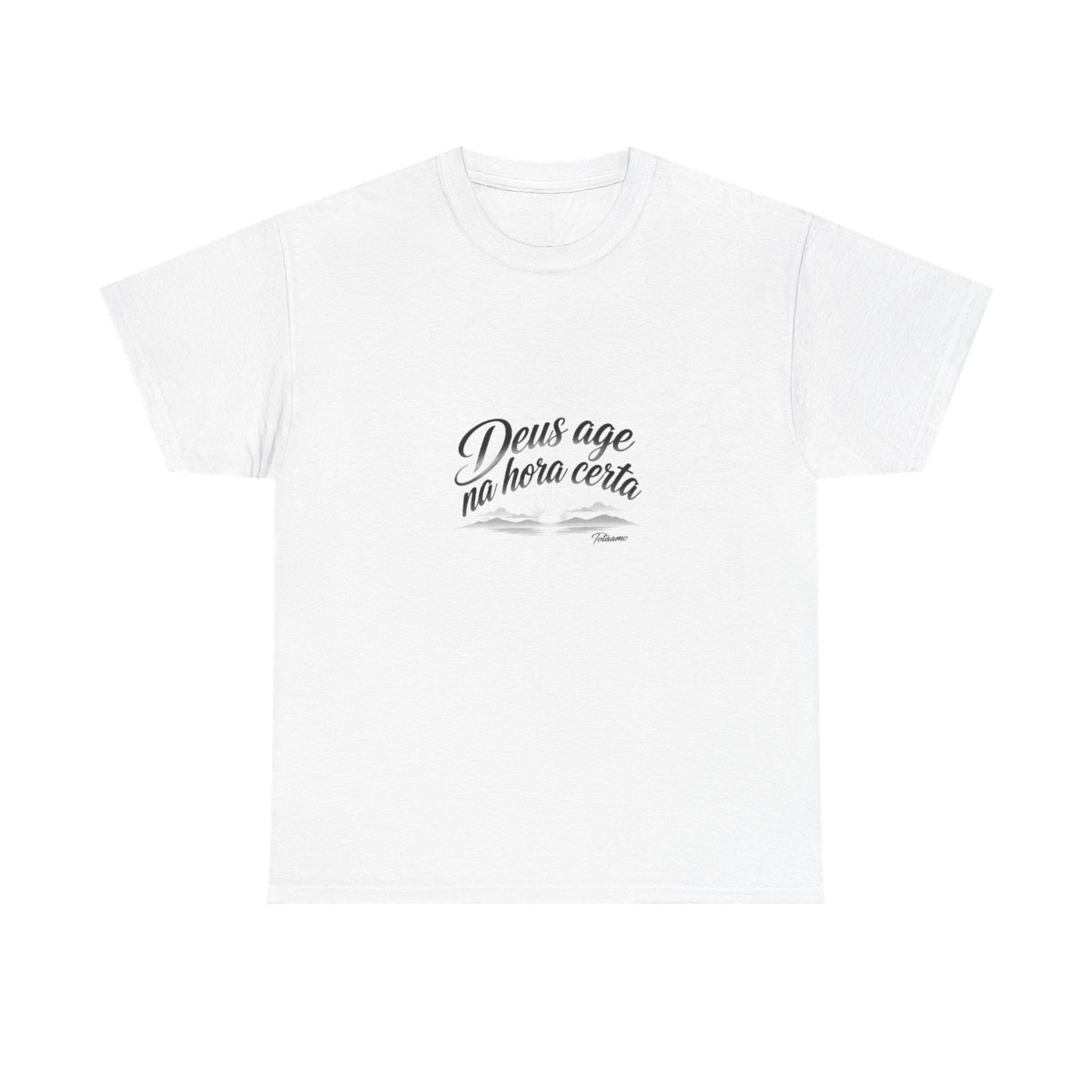 Totaamc "Deus age na hora certa" Unisex Tee - Official t-shirts merchandise