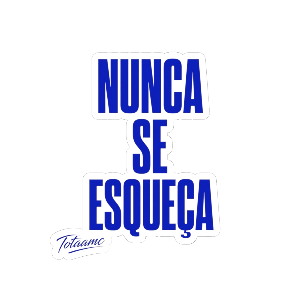 Totaamc "Nunca se esqueça" Sticker - Totaamc official Stickers merch